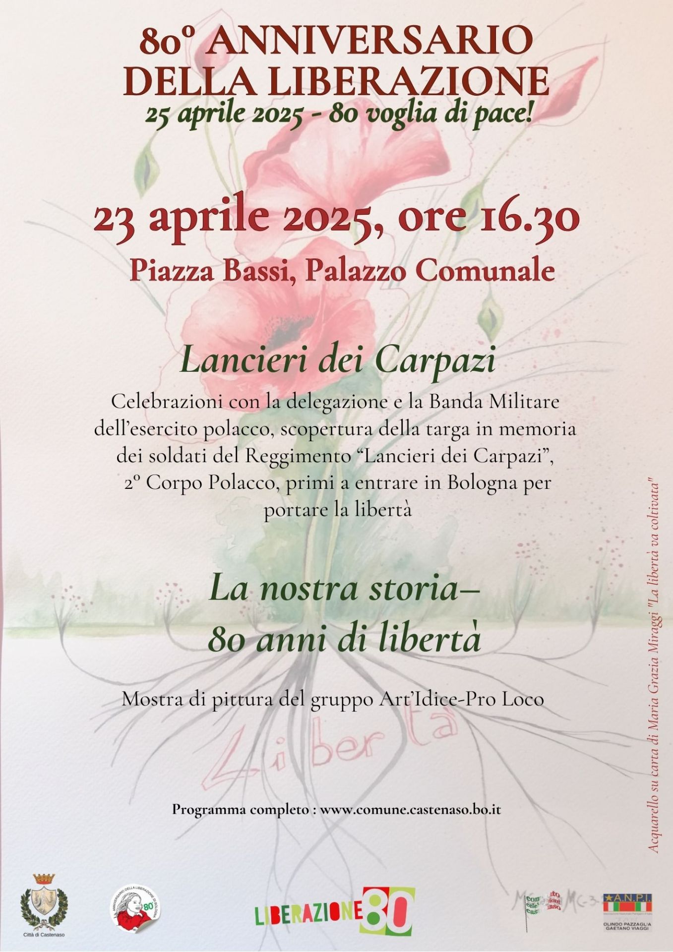 Locandina l'80° anniversario della Liberazione- celebrazioni del 23 aprile, "Castenaso tra memoria e arte" L'immagine di sfondo è un acquerello intitolato "La libertà va coltivata" di Maria Grazia Miraggi.