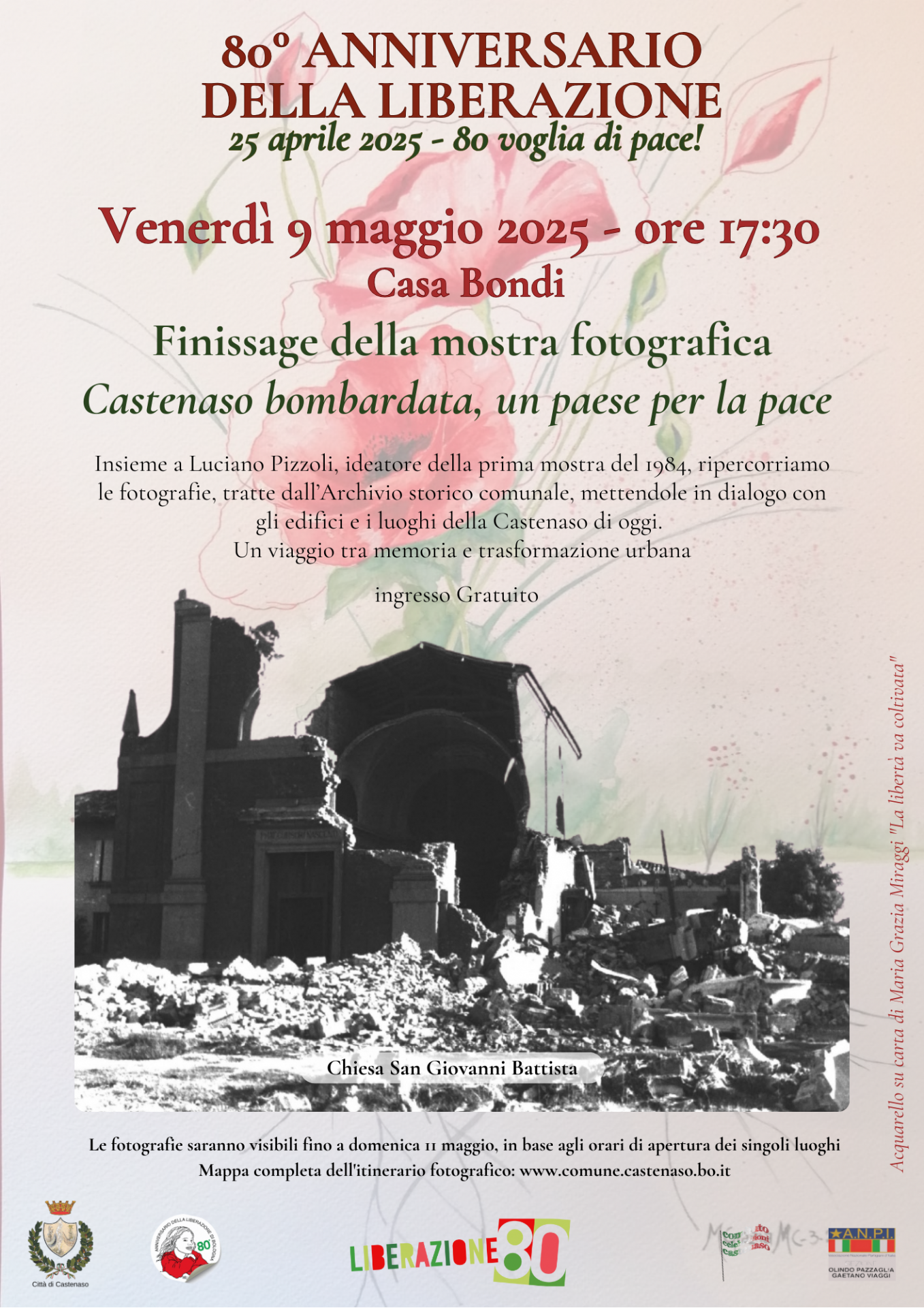 Locandina finissage della mostra fotografica “Castenaso bombardata, un paese per la pace”. L'immagine di sfondo è un acquerello intitolato "La libertà va coltivata" di Maria Grazia Miraggi. Immagine in primo piano la chiesa San Giovanni Battista bombardata nel 1944