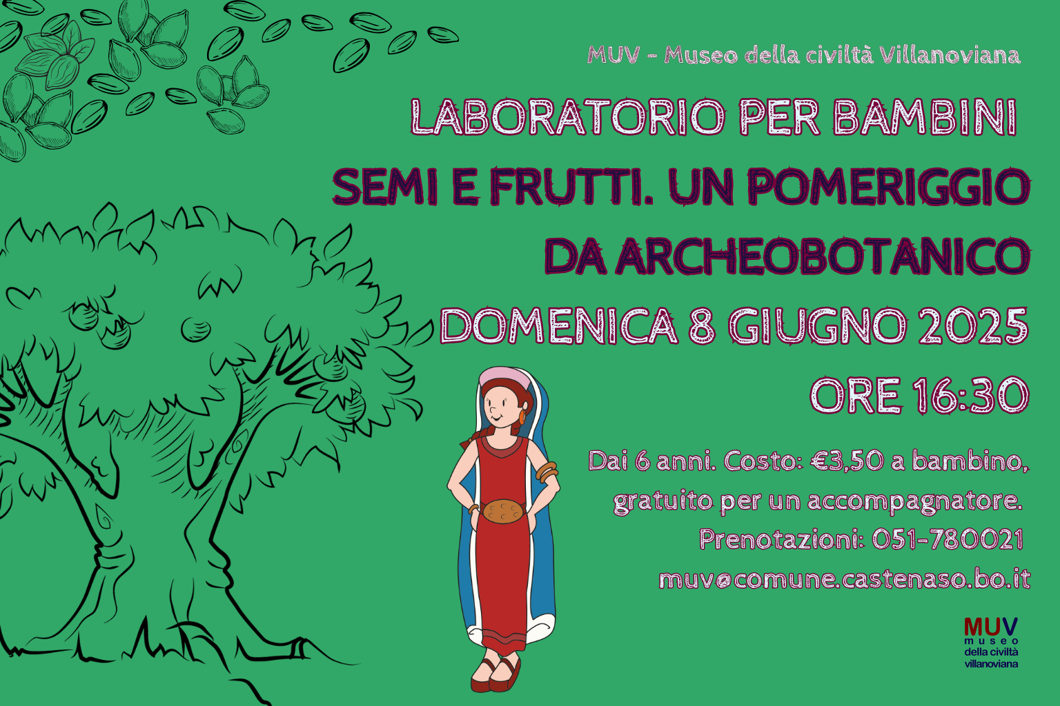 Locandina MUV Laboratorio per bambini: Semi e frutti. Un pomeriggio da archeobotanico, che si terrà domenica 8 giugno 2025 alle ore 16:30, con una illustrazione di una donna in abito stilizzato. Sfondo verde con un albero a sinistra