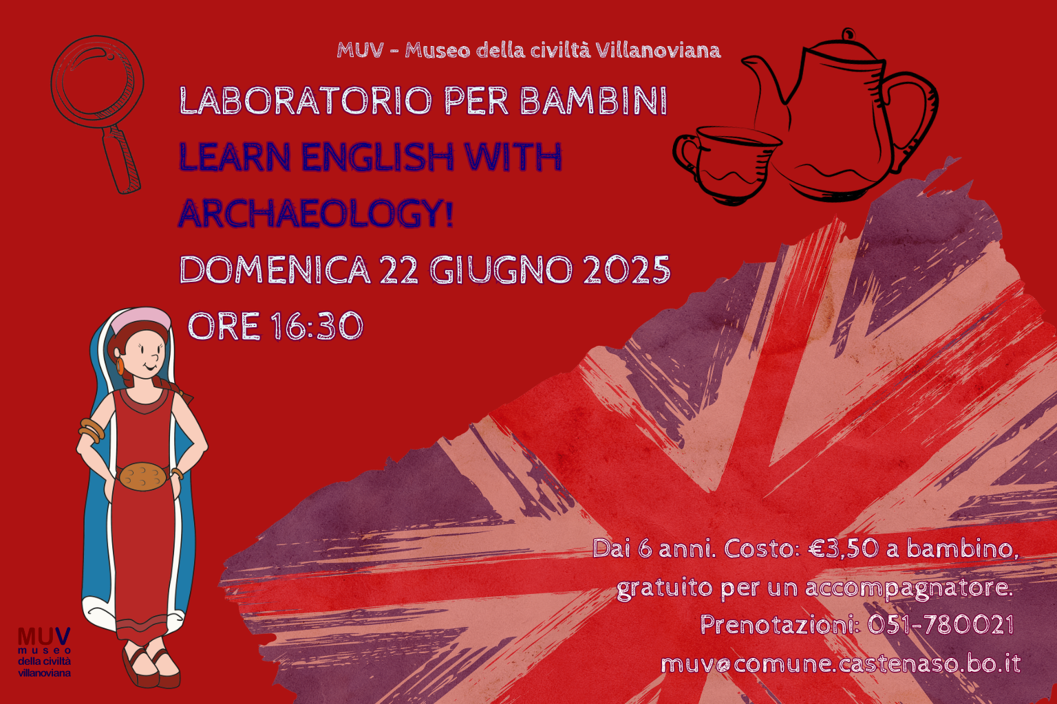 locandina del laboratorio in tinte rosse, con scritte in blu che riportano luogo e indicazioni dell'iniziativa. Sullo sfondo banidera del Regno Unito, donna in abiti villanoviani e oggetti legati all'archeologia e alla cultura britannica.