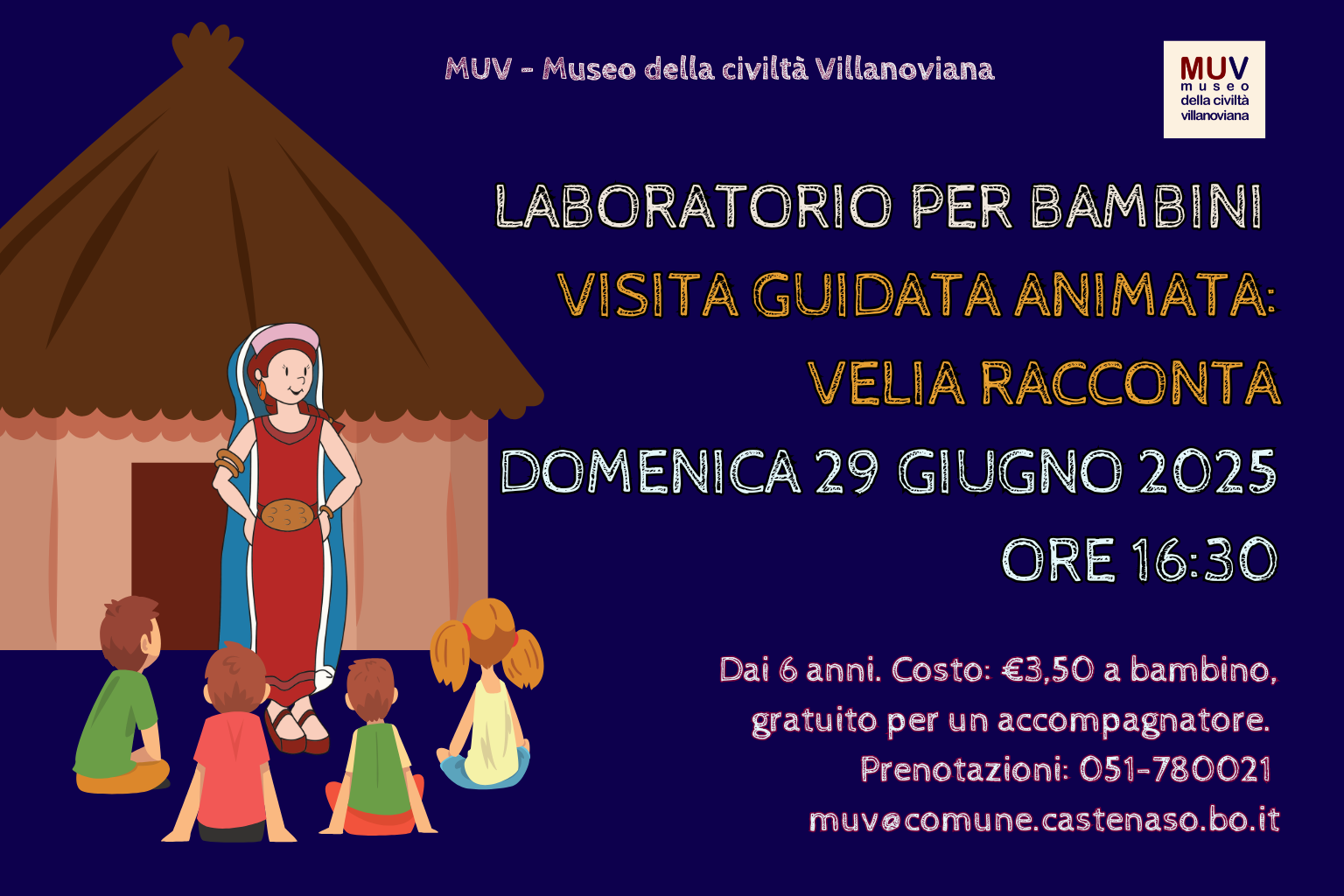 locandina dell'iniziativa, con illustrazione di una capanna villanoviana e bambini seduti in circolo di fronte a una donna, oltre alle scritte: "Laboratorio per bambini, visita guidata animata: Velia racconta. Domenica 29 giugno 2025 ore 16.30"