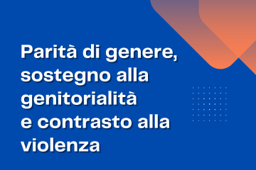 Parit&#224; di genere, sostegno alla genitorialit&#224; e contrasto alla violenza: approvati tre progetti con Castenaso in partnership