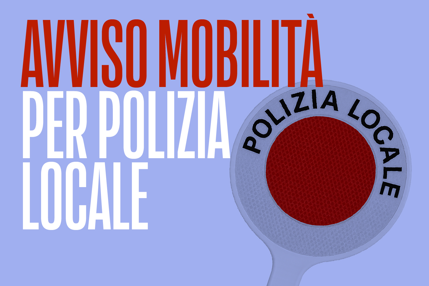 Su fondo violetto una paletta della polizia locale con la dicitura "Avviso mobilità per la polizia locale"