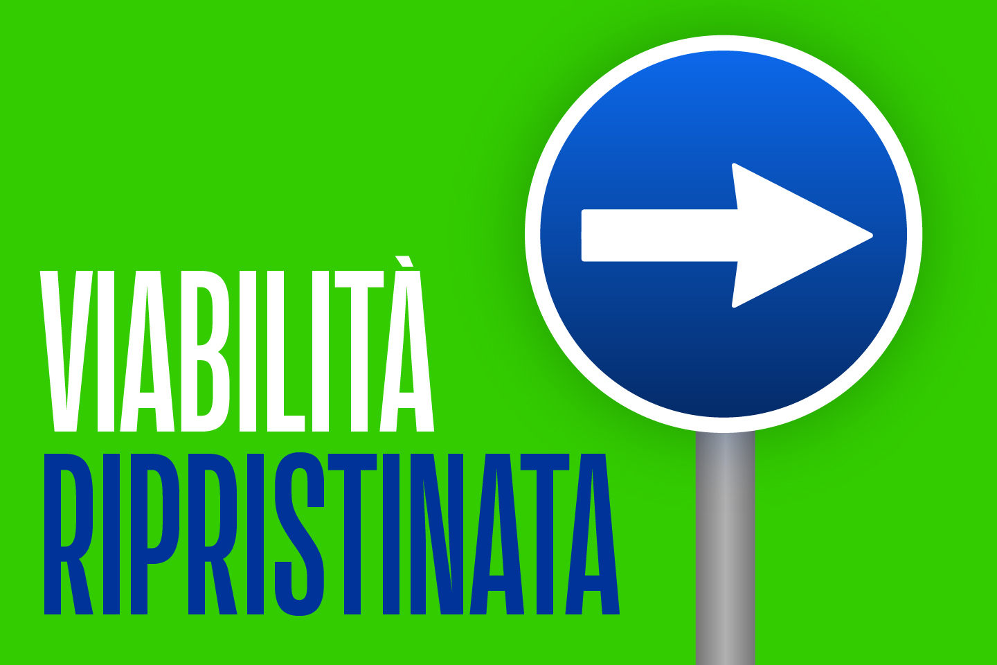 scritta "viabilità ripristinata" e un cartello stradale circolare blu con una freccia bianca che indica verso destra