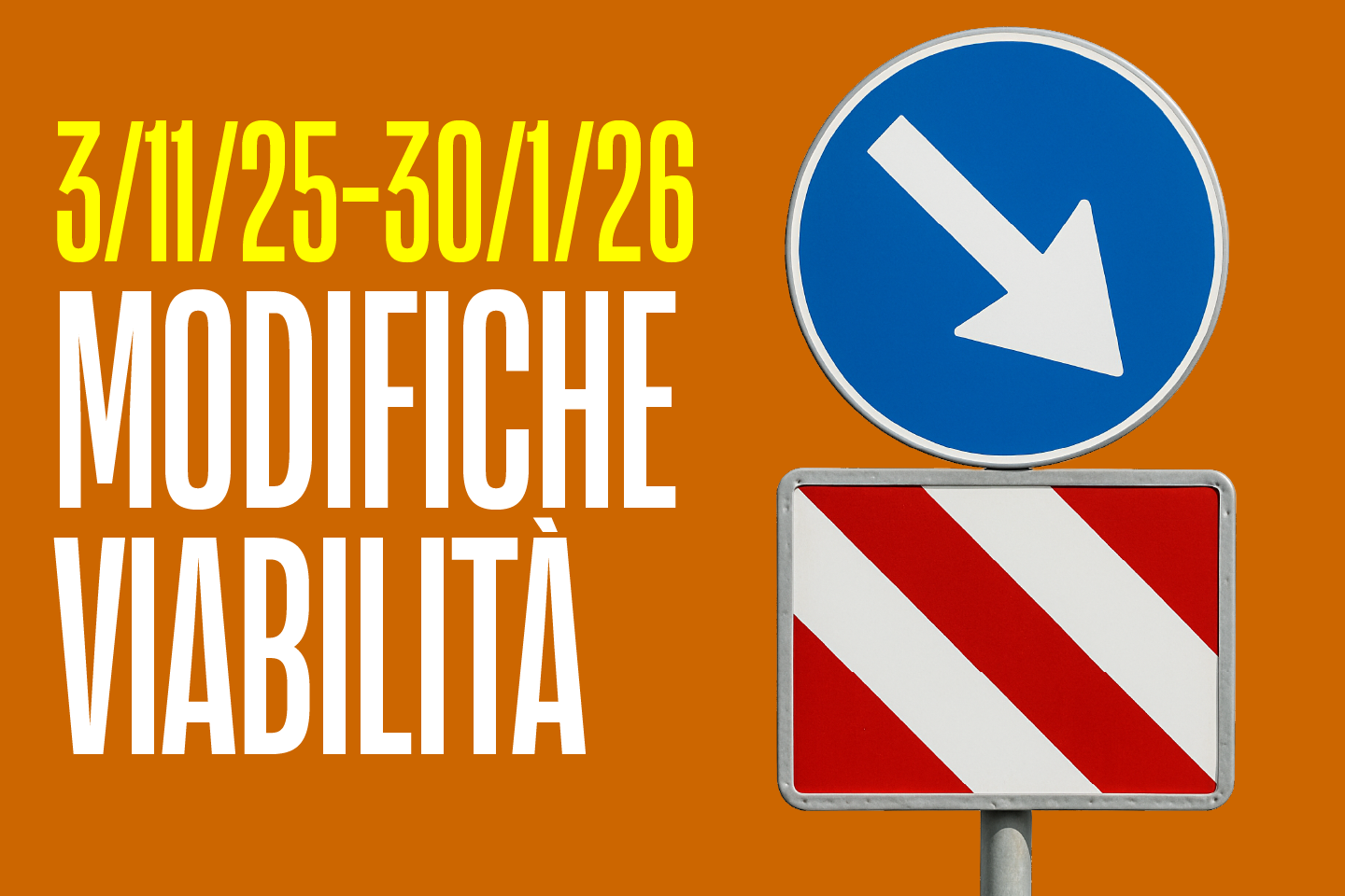 un cartello stradale con la scritta "modifiche viabilità 3/11/2025 - 30/1/2026